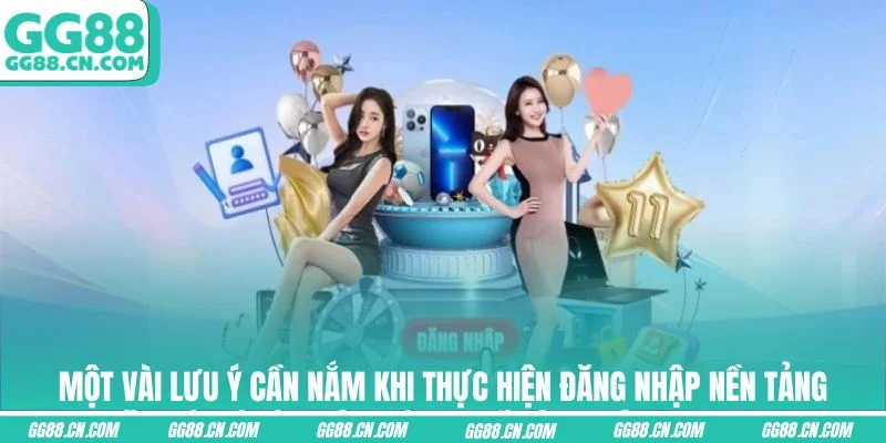 Một vài lưu ý cần nắm khi thực hiện đăng nhập nền tảng